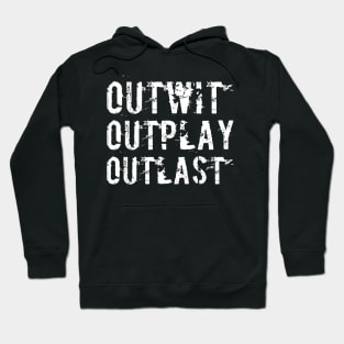 Outwit Outplay Outlast Hoodie